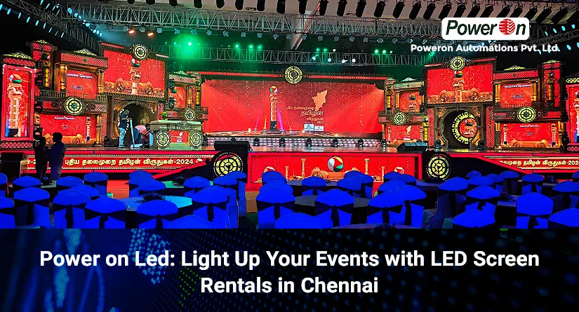 Power on Led: Light Up Your Events with LED Screen Rentals in Chennai