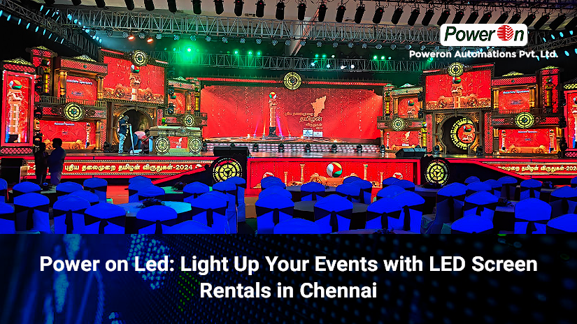 Power on Led: Light Up Your Events with LED Screen Rentals in Chennai