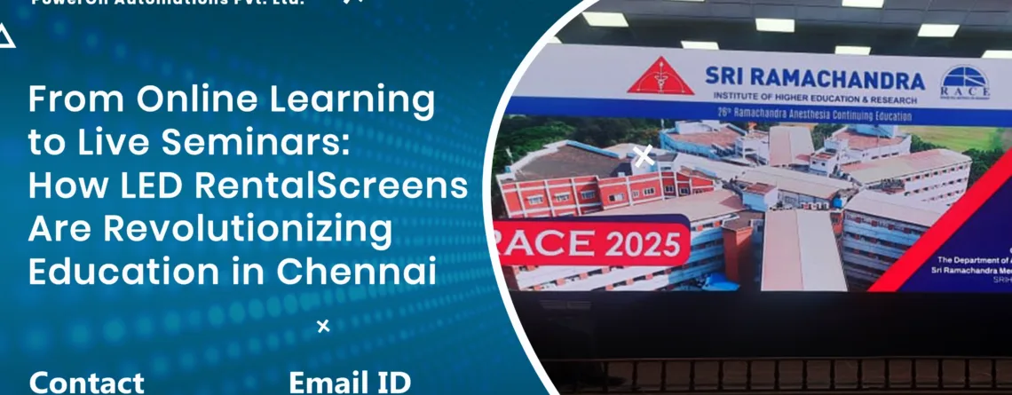 from online learning to live seminars how led rentalscreens are revolutionizing education in chennai