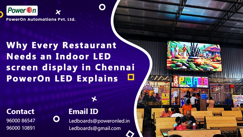 why every restaurant needs an indoor led screen display in chennai