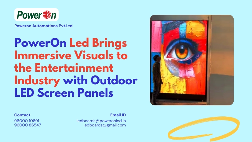 poweron led brings immersive visuals to the entertainment industry with outdoor led screen panels