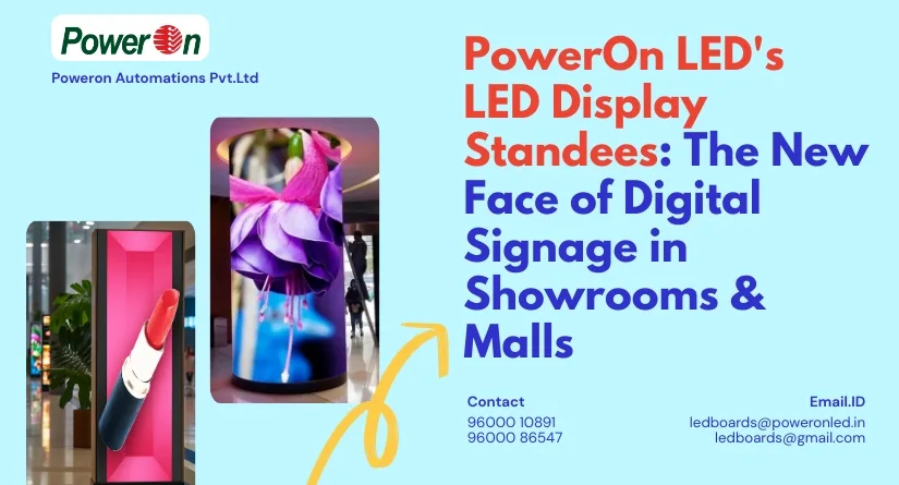 poweron leds led display standees the new face of digital signage in showrooms & malls