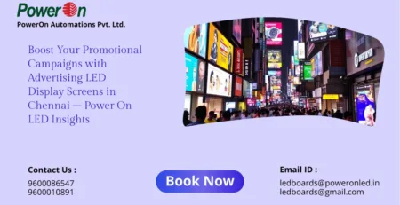 boost your promotional campaigns with advertising ied display screens in chennai power on led insights