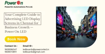 your complete guide to advertising led dispaly screens in chennai for buiness growth